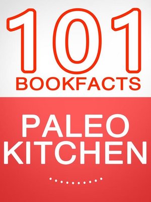 cover image of The Paleo Kitchen--101 Amazing Facts You Didn't Know